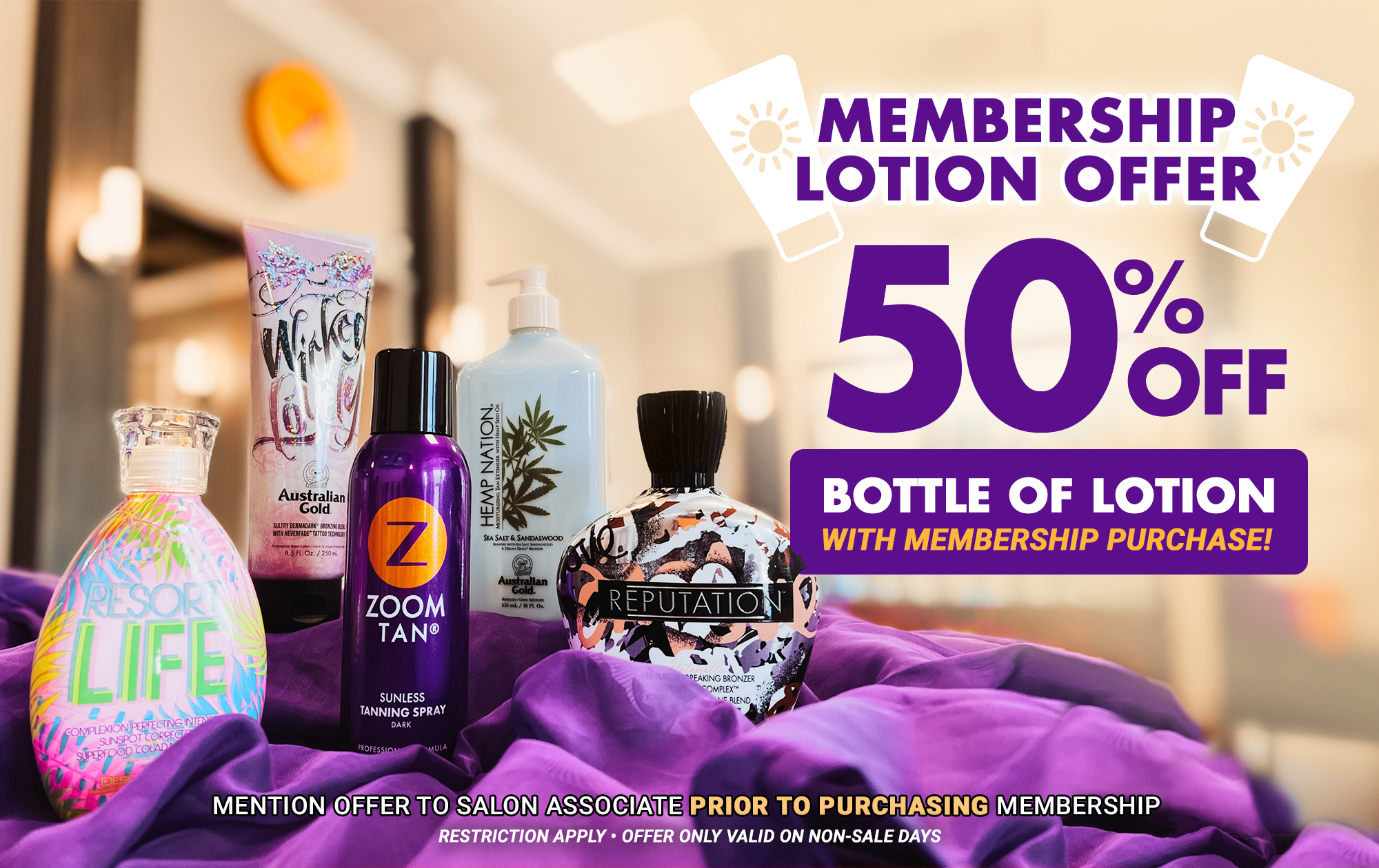 Non-members get 50% off a lotion of your choice with any membership purchase.  Offer not valid on sale days.